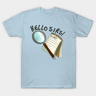 hello sirs! T-Shirt